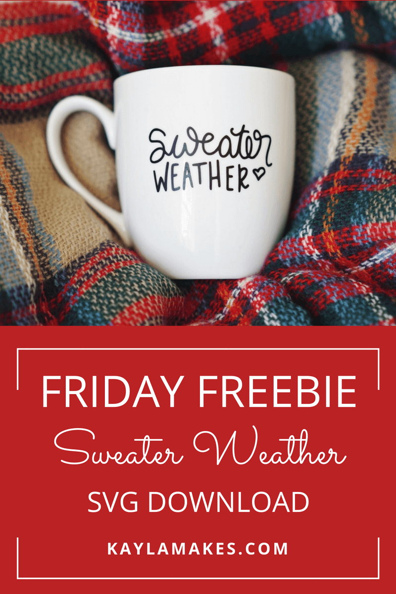 Friday Freebie- Sweater Weather SVG - Kayla Makes