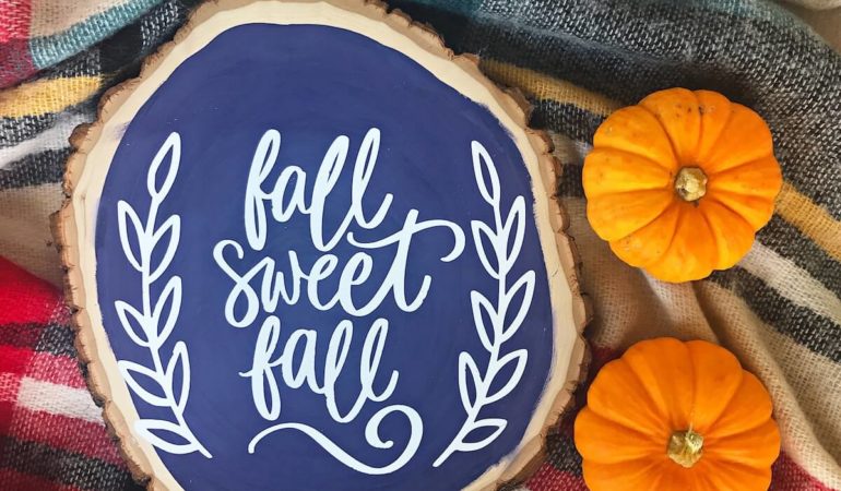 Fall Sweet Fall Wood Slice