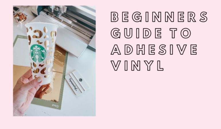 Beginner’s Guide: Intro Into Adhesive Vinyl