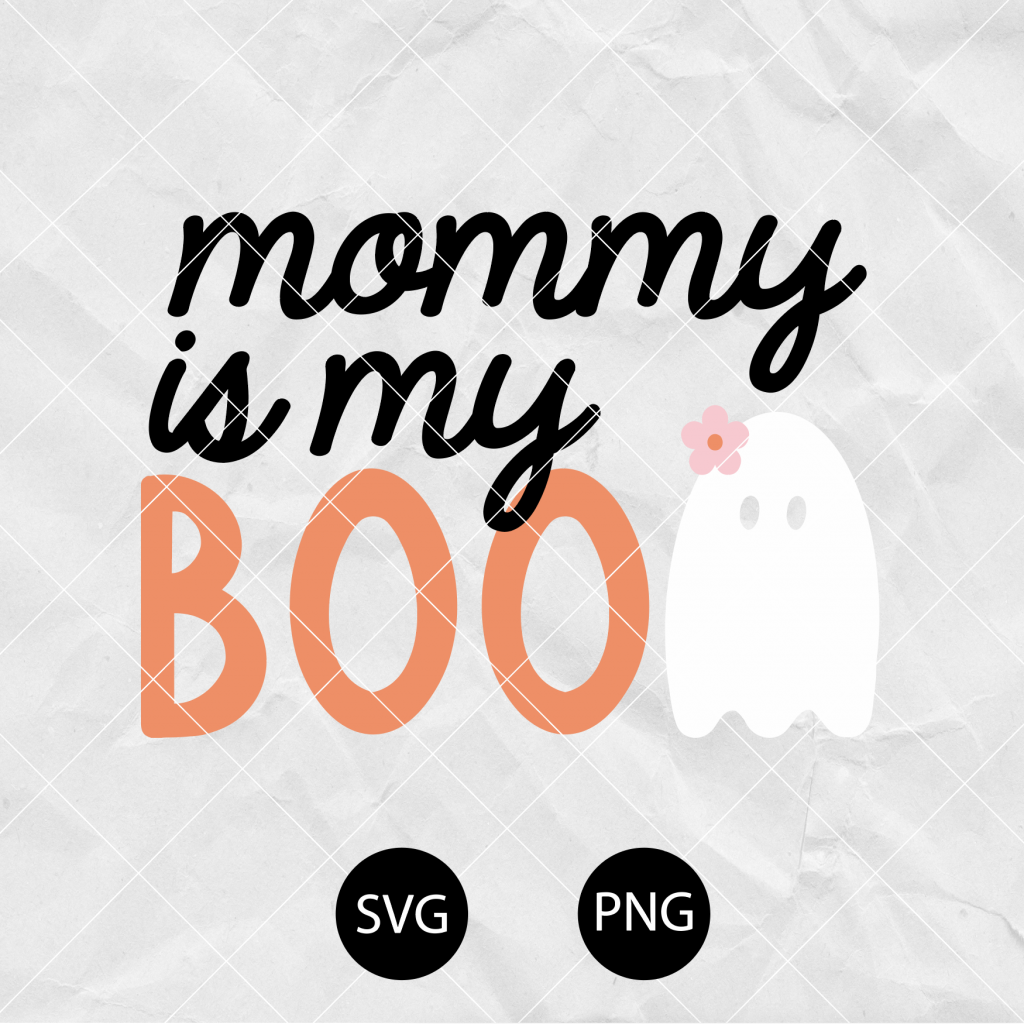 Mommy Is My Boo SVG/PNG - Kayla Makes