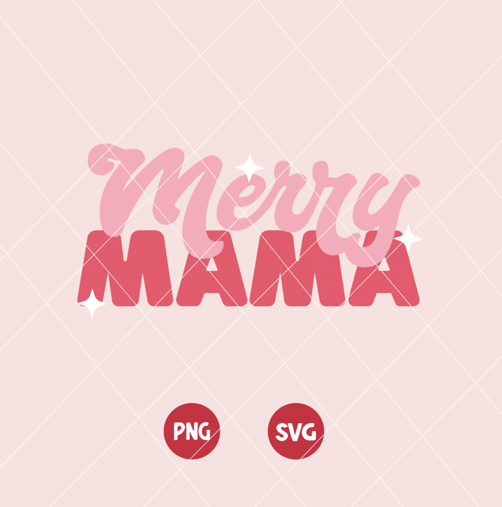 Merry Mama Svg Png Kayla Makes