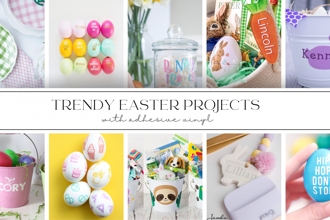 Trendy Easter Projects With Adhesive Vinyl