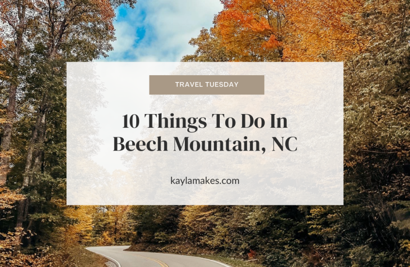 Travel Tuesday- 10 Things To Do In Beech Mountain, NC