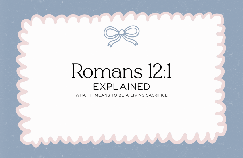 Romans 12:1 Explained: What It Means to Be a Living Sacrifice